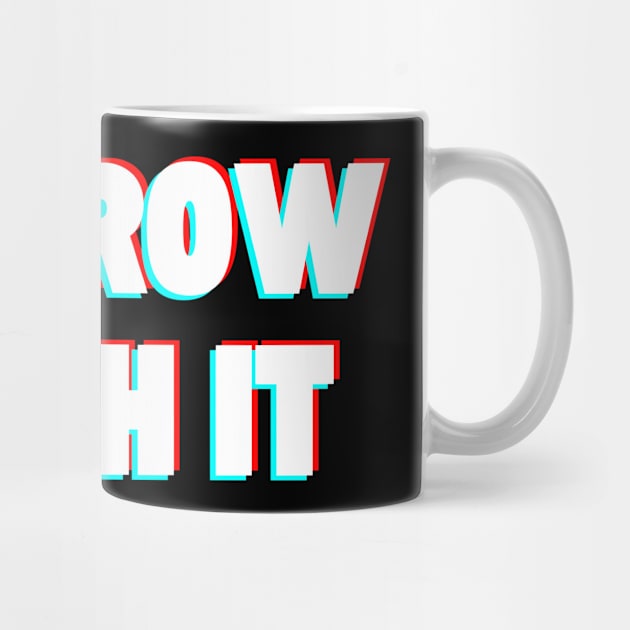 Just Row With It by RowingParadise